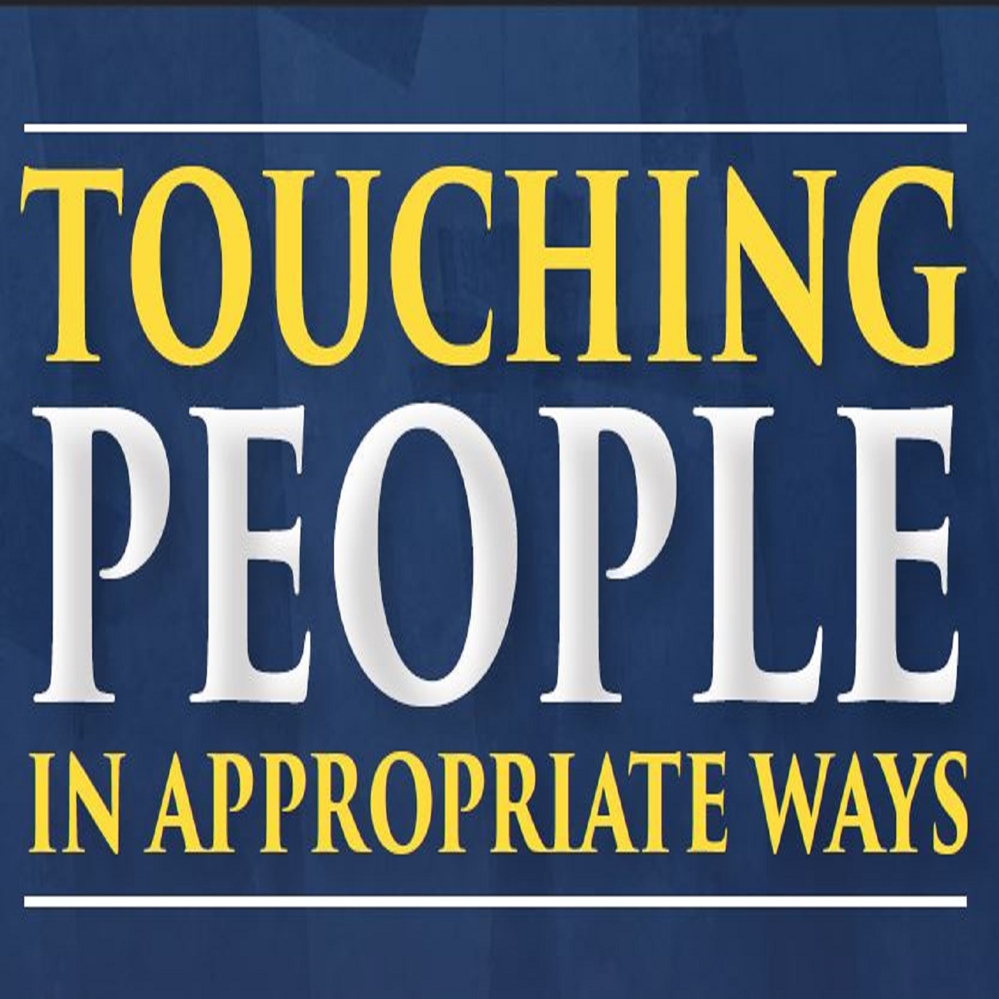 Touching People In Appropriate Ways